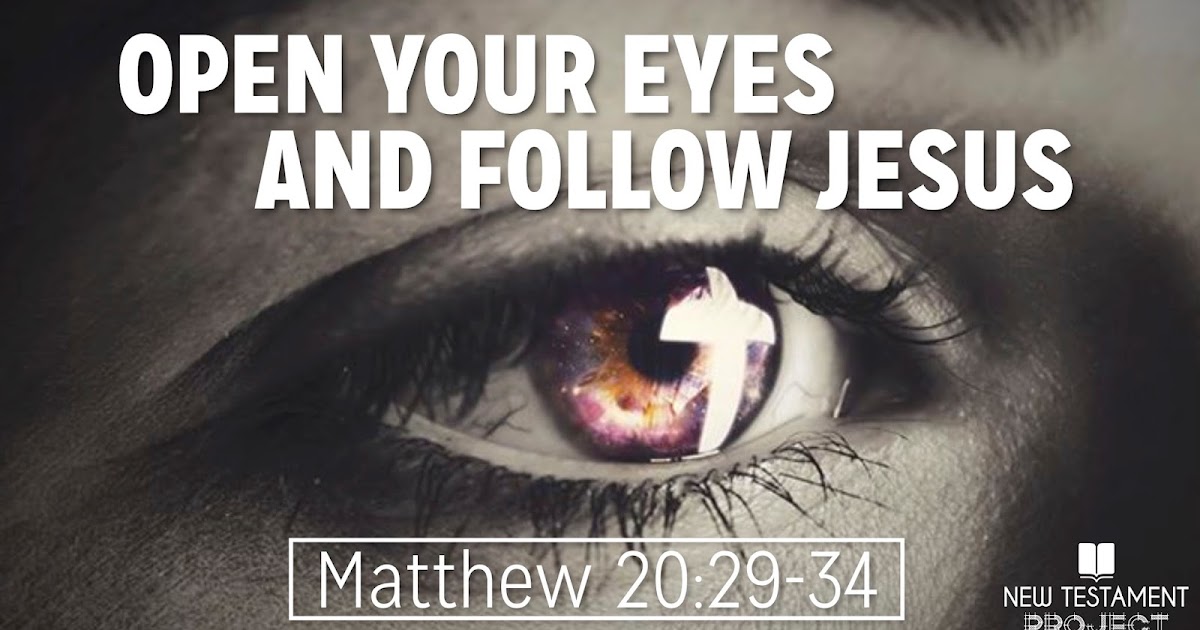 FBCOB Podcast Open Your Eyes And Follow Jesus Matthew 20 29 34 9 FBCOB Podcast Open Your Eyes And Follow Jesus Matthew 20 29 34 9