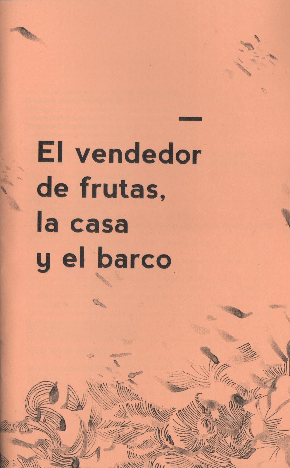 El vendedor de frutas, la casa y el barco. Ediciones Presente. 2016.
