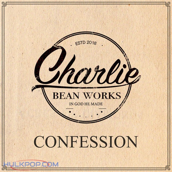 CHARLIE BEAN WORKS – Confession – EP