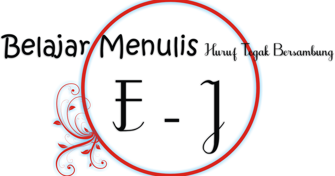 Belajar Menulis Huruf Tegak Bersambung F – J | Buat Belajar Anak