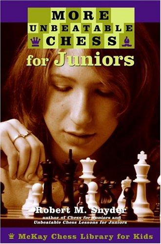 More Unbeatable Chess for Juniors