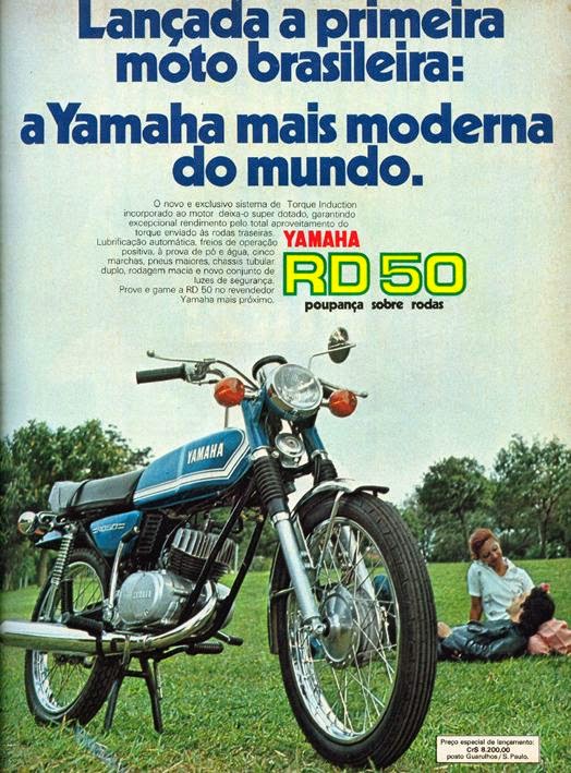 Propaganda da primeira moto fabricada no Brasil: Yamaha RD 50 - lançada no mercado no ano de 1974.