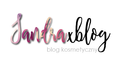 ♥sandraxblog - kosmetycznie i nie tylko