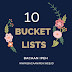 10 Bucket Lists - Part 1