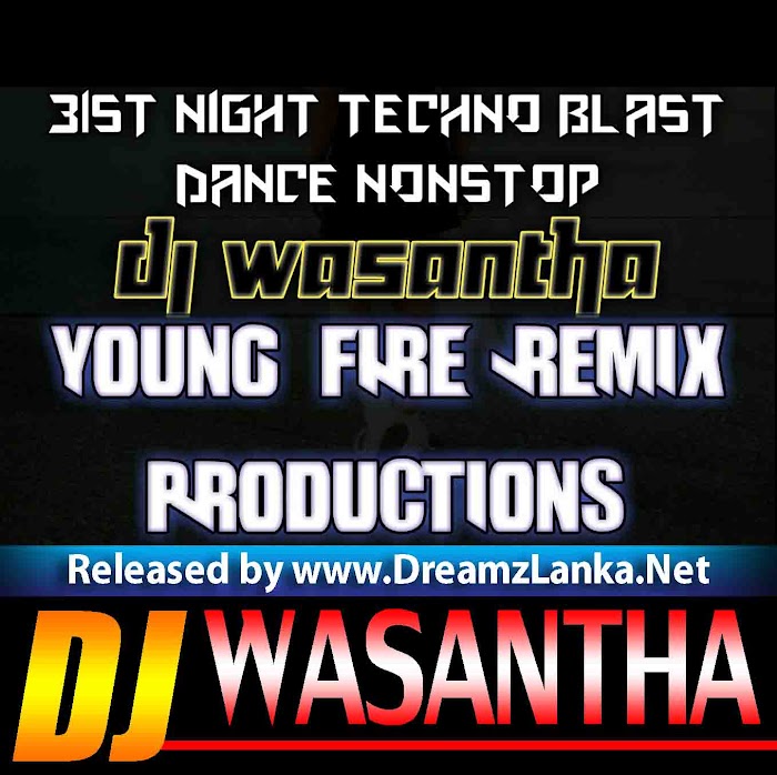 2018 31st Night Techno Blast Dance Nonstop DJ Wasantha