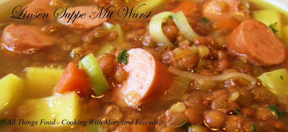 Cooking With Mary and Friends: Linsen Suppe Mit Wurst (German Lentil Soup  With Sausage)