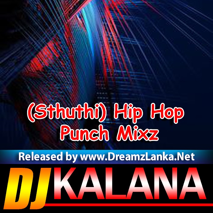 Adarayen (Sthuthi) Hip Hop Punch Mixz Dj Kalana Thushan