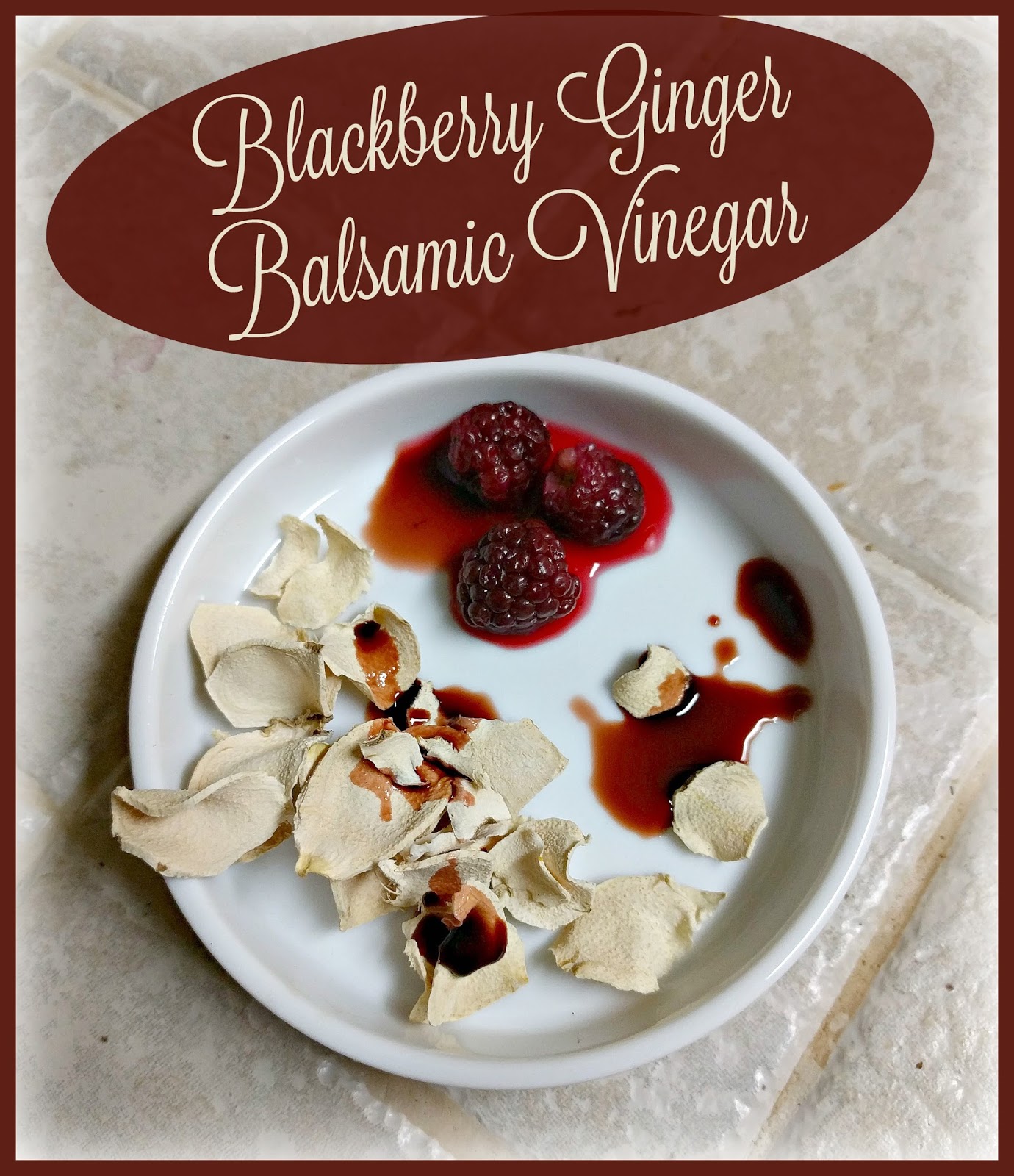 Blackberry Ginger Balsamic Vinegar Recipe