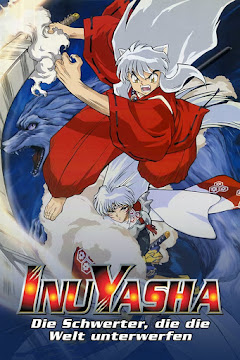 Khuyển Dạ Xoa 3: Những Thanh Kiếm Chinh Phục Thế Giới - InuYasha the Movie 3: Swords of an Honorable Ruler
