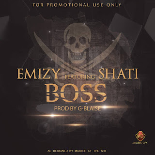 DOWNLOAD | Boss | Emizy Featuring Shati | @afro pop
