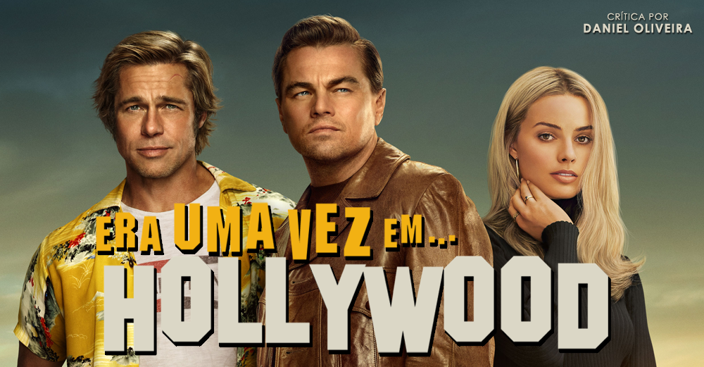 CRÍTICA Era Uma Vez em... Hollywood CRÍTICA Era Uma Vez em... Hollywood