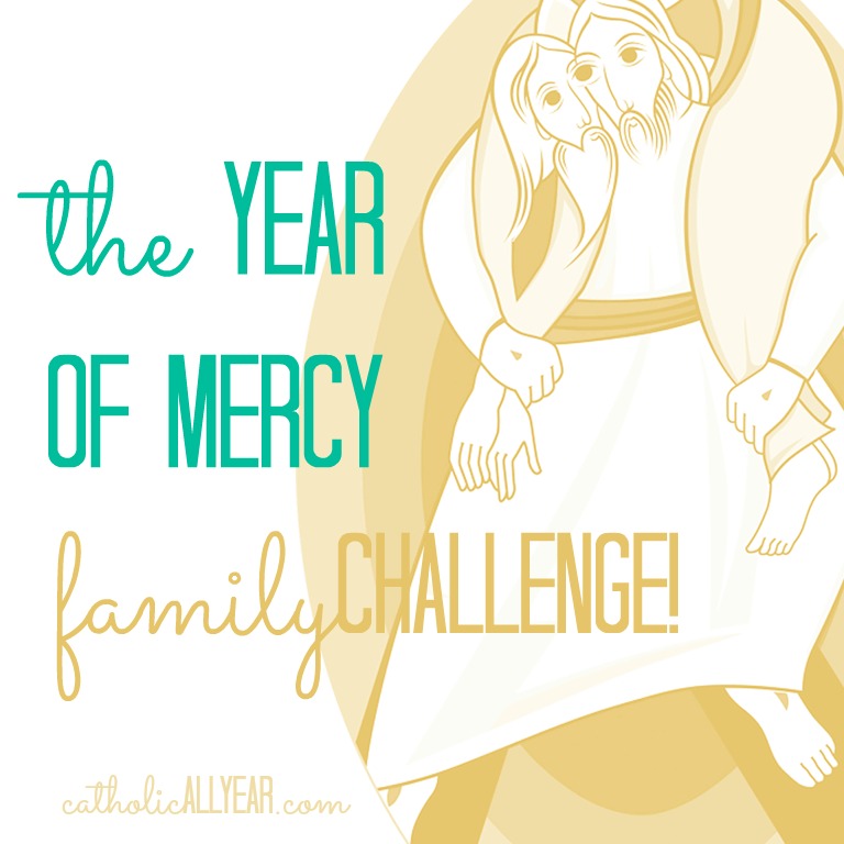 catholic all year the year of mercy family challenge spiritual works of mercy for kids