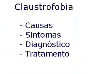Claustrofobia causas sintomas diagnóstico tratamento prevenção riscos complicações
