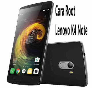 Cara Root Lenovo K4 Note