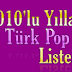 2010'lar Türk Pop Listesi
