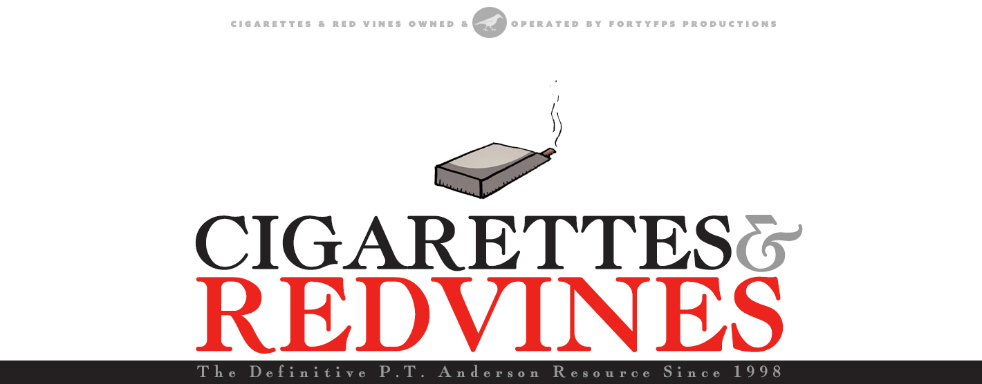 Cigarettes & Red Vines - The Definitive Paul Thomas Anderson Resource
