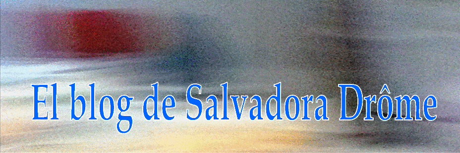 El blog de Salvadora Drôme