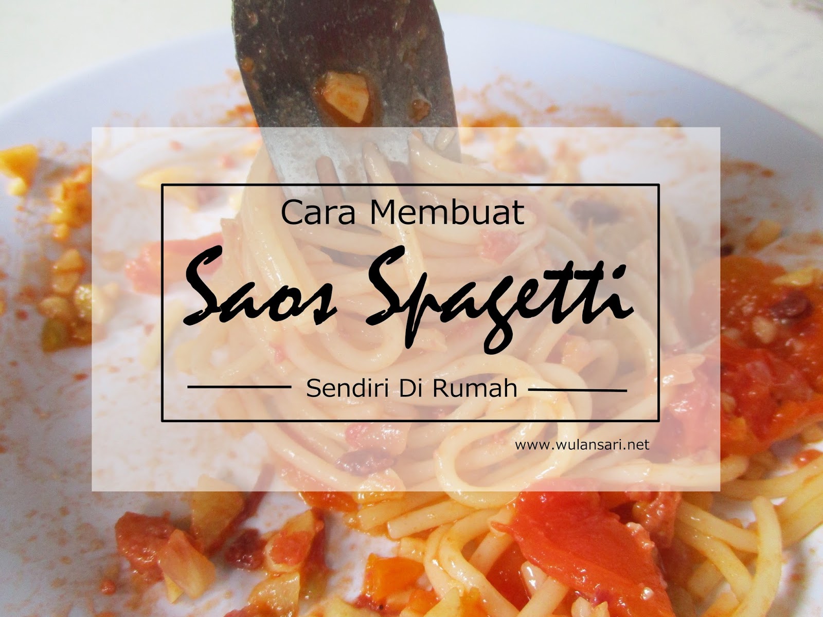 Cara Membuat Saus spaghetti Sendiri  dengan Spaghetti La Fonte di Rumah