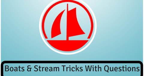 Boats & Stream Tricks with Questions - BankExamsToday
