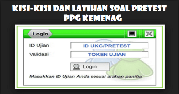 Kisi Kisi Soal Uji Kempetensi Untuk Pretes Ppg Kemenag 2019