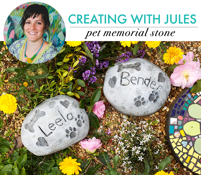 creating with Jules: pet memorial stone