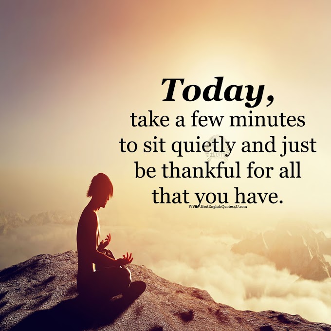 Today, take a few minutes to sit quietly and just ...