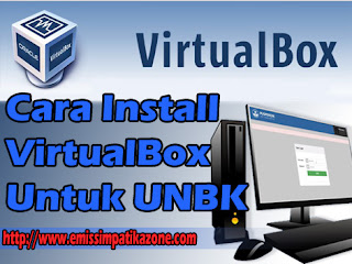 Cara Install Virtual Box Untuk UNBK