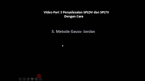 Penyelesaian SPLDV dan SPLTV dengan Metode Gauss Jordan disertai Video