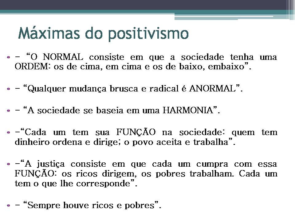 Sobre O Positivismo Leia Atentamente As Afirmações A Seguir