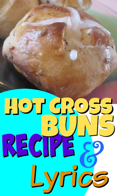 Easter Recipe: Hot Cross Buns & Song Lyrics