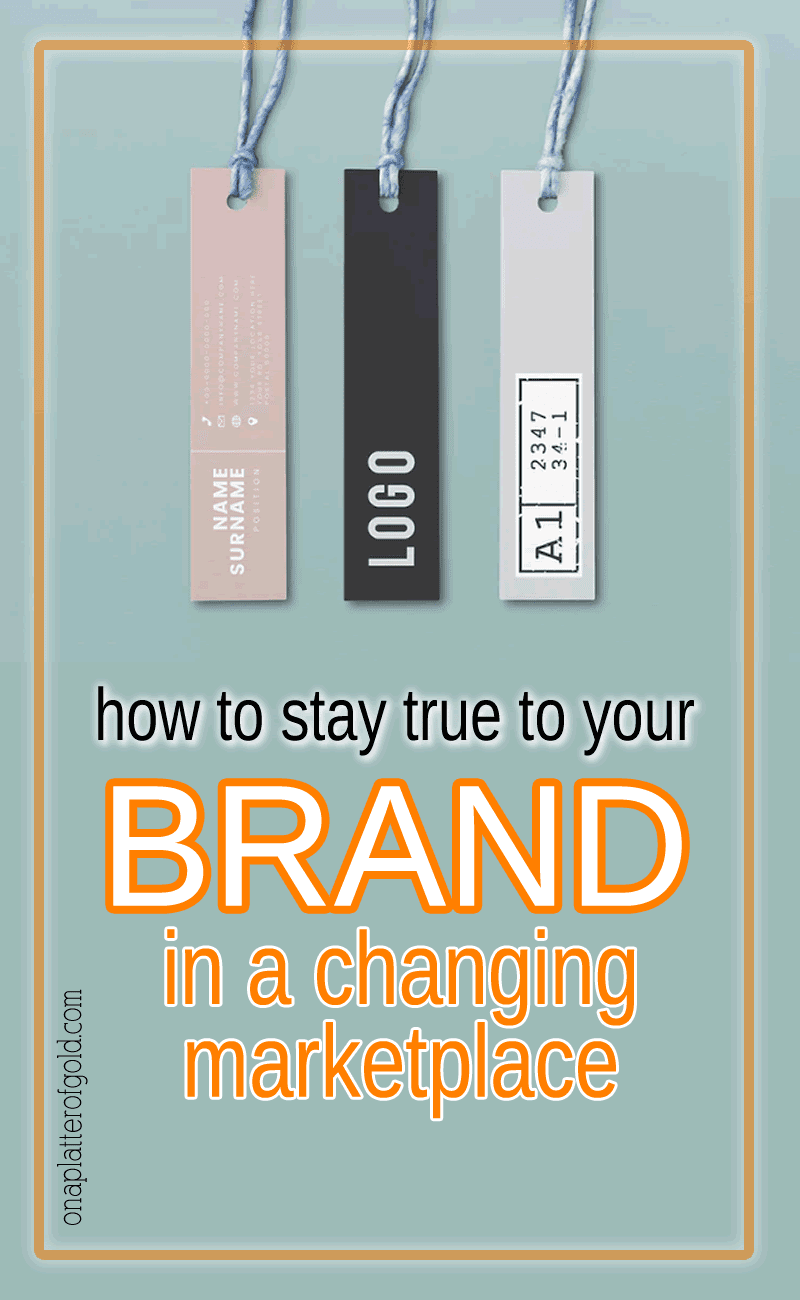 How to Stay True to Your Brand in a Changing Marketplace