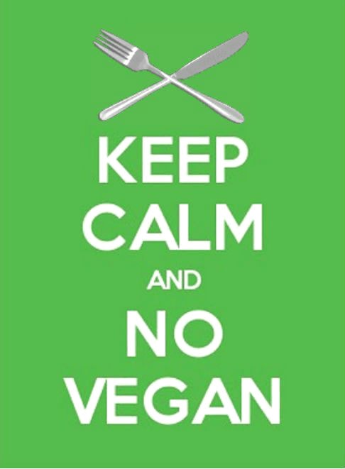 Keep calm and No Vegan