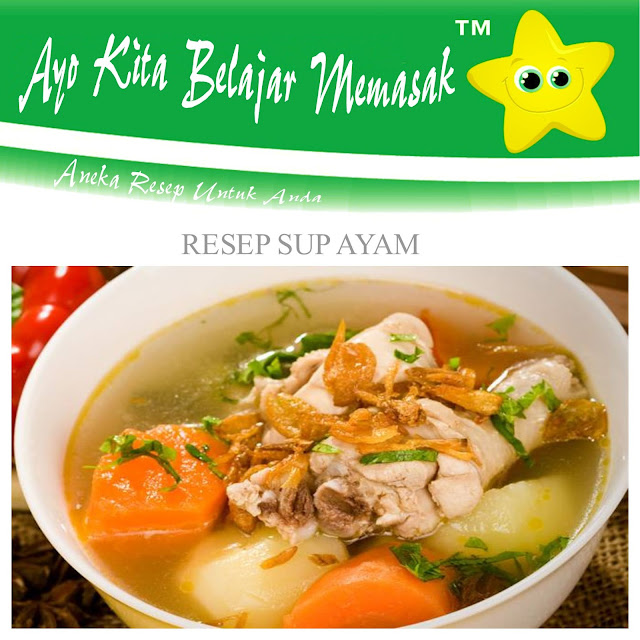 Resep Sup Ayam Sederhana - Ayo Belajar Masak