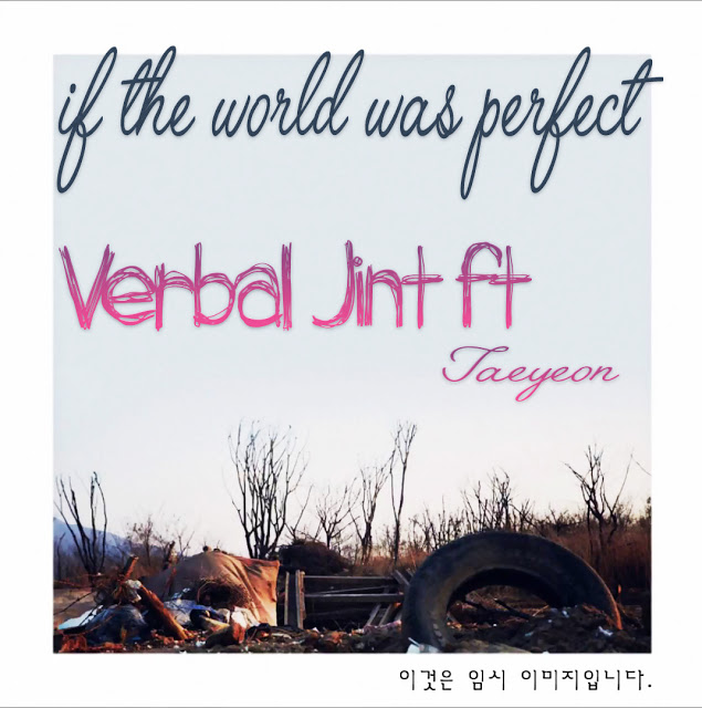 Angel Without Wings Will You Give Me Wings So I Can Fly Makna Lirik Lagu Verbal Jint Ft Taeyeon If The World Was Perfect