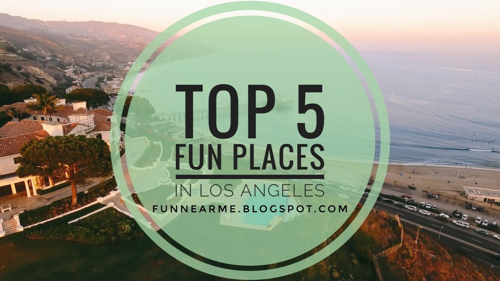 Top 5 Fun Places to Go in Los Angeles | Fun Near Me