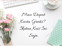 Mau Dapetin Kuota Internet Gratis, Ikutan Kuis Ini Saja