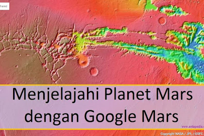 Menjelajahi Planet Mars dengan Google Mars