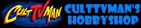 CultTVman's Hobbyshop