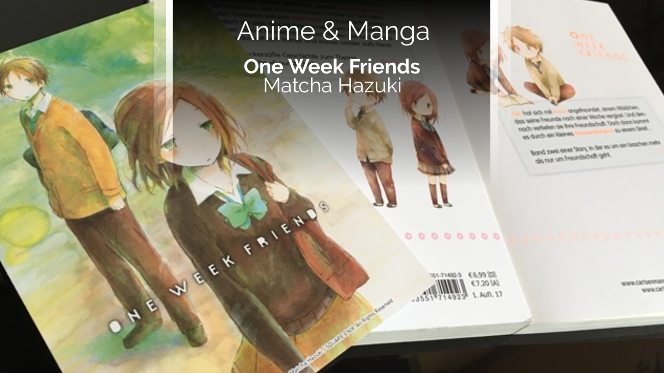 Review zum Manga One Week Friends (Carlsen) Review zum Manga One Week Friends (Carlsen)