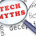 5 Biggest Technology Myths You Must Have Believed