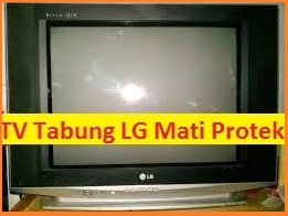 Tv Tabung Lg Mati Protek Belajar Elektronika