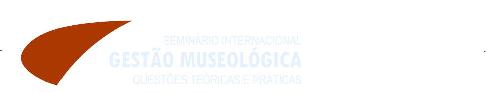 Seminário internacional gestão museológica: Questões teóricas e práticas