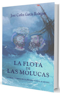 "La Flota de las Molucas. La gran odisea de la Primera Vuelta al Mundo"