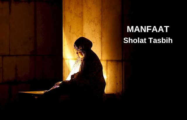 Tuntunan Lengkap Sholat Tasbih Beserta Keutamaan dan Manfaatnya Tuntunan Lengkap Sholat Tasbih Beserta Keutamaan dan Manfaatnya