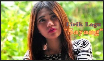 Lirik Lagu Sayang - Artis Via Vallen | Lagueini