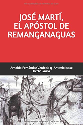 LIBRO "JOSÉ MARTÍ, EL APÓSTOL DE REMANGANAGUAS" (Spanish Edition) (Español) Tapa blanda