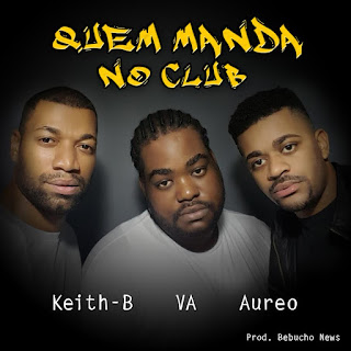 Aureo, VA, Keith B - Quem Manda No Club (2015)