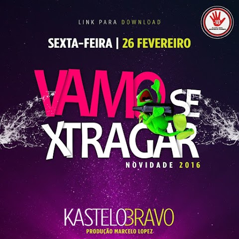 Kastelo Bravo - Vamo se Xtragar