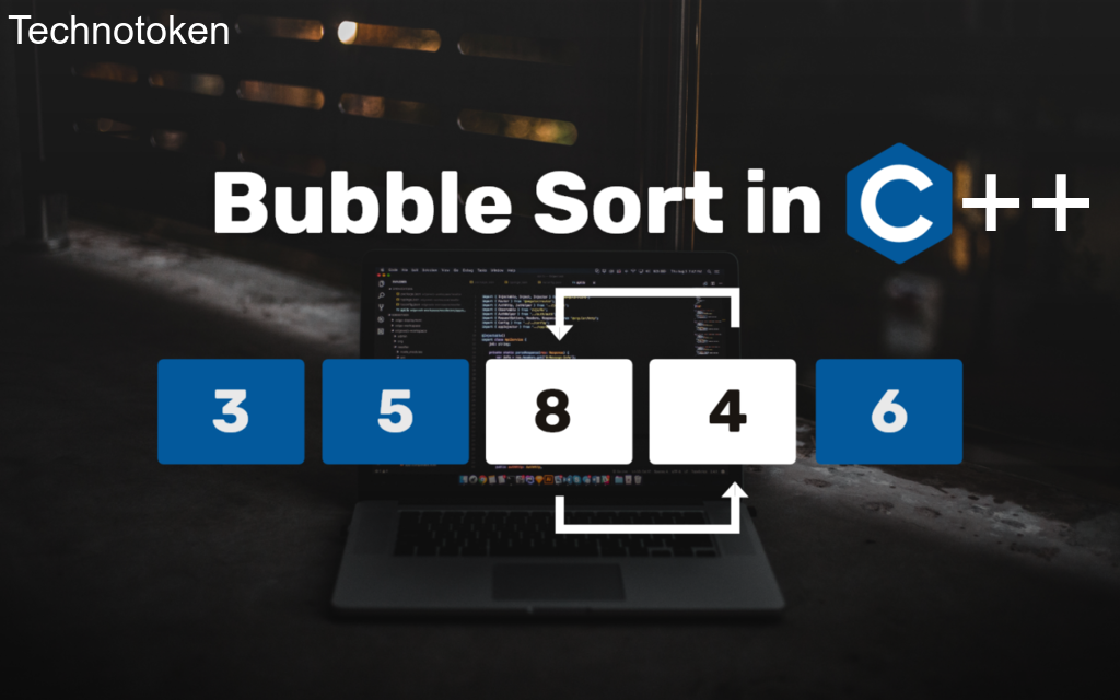 Bubble sort in C++ - TechnoToken