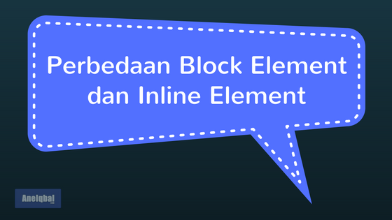 perbedaan block element dan inline element perbedaan block element dan inline element